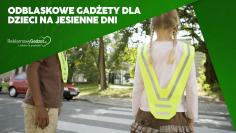 Bezpieczna droga do szkoły – odblaskowe gadżety dla dzieci na jesienne dni