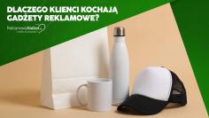 Dlaczego klienci kochają gadżety reklamowe? Psychologia małych upominków w marketingu
