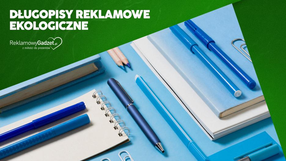 Długopisy reklamowe ekologiczne – jak połączyć promocję z troską o planetę?