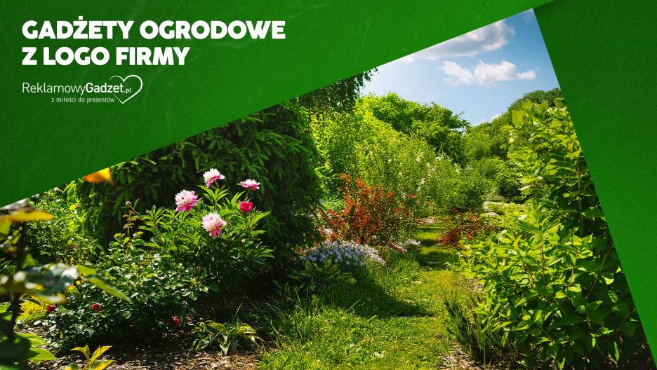 Gadżety do ogrodu z logo firmy – wiosenne upominki reklamowe dla klientów i partnerów biznesowych