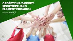Gadżety na zawody sportowe jako element promocji – upominki, które pracują także po evencie