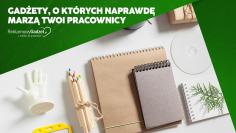 Gadżety, o których naprawdę marzą Twoi pracownicy – co zamiast kolejnego długopisu?