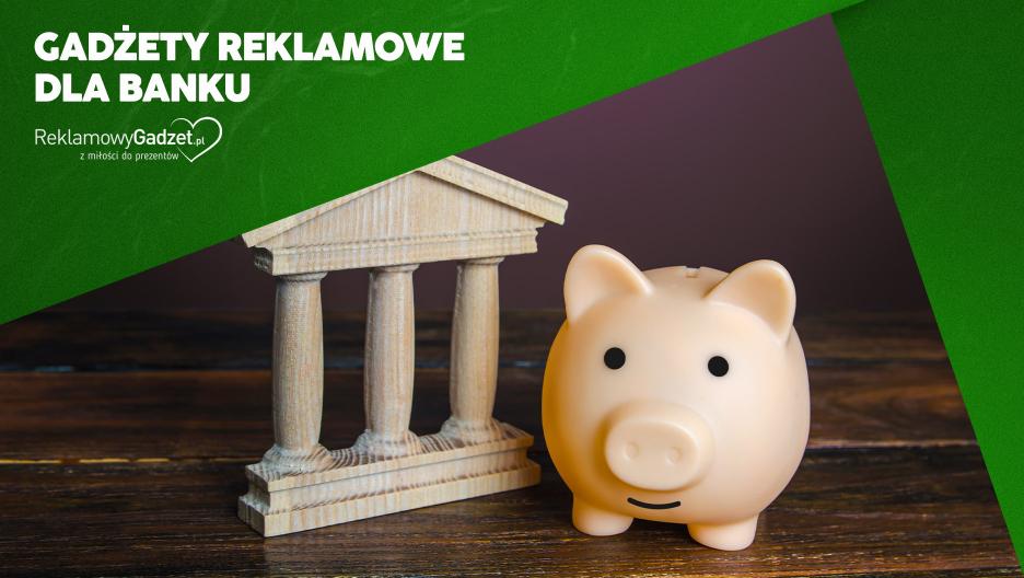 Gadżety reklamowe dla banku – jak wzmocnić wizerunek marki finansowej?