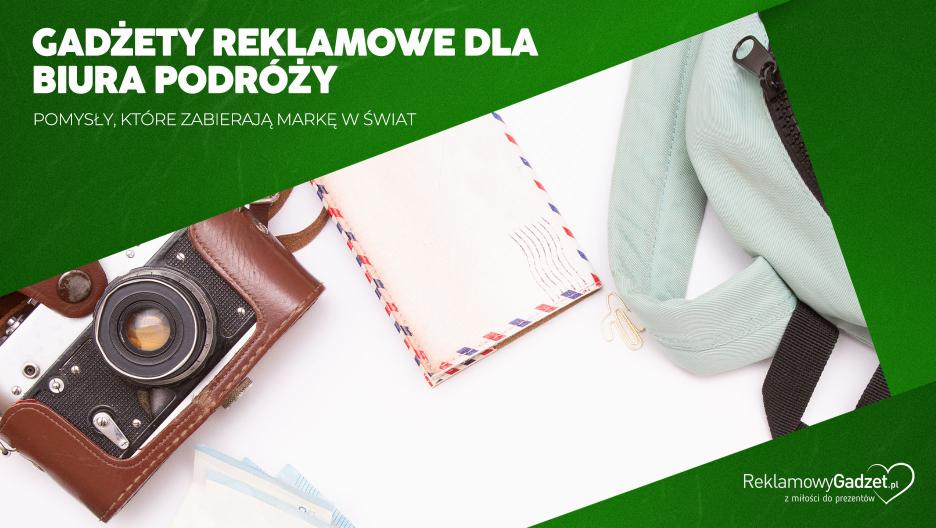 Gadżety reklamowe dla biura podróży – pomysły, które zabierają markę w świat