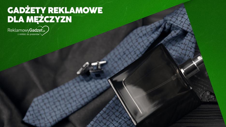 Gadżety reklamowe dla mężczyzn – praktyczne i stylowe upominki, które naprawdę będą używane