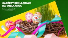 Gadżety reklamowe na Wielkanoc – pomysły na słodkie i praktyczne prezenty dla klientów