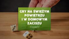 Gry na świeżym powietrzu i w domowym zaciszu – reklamowe pomysły na integrację i dobrą zabawę