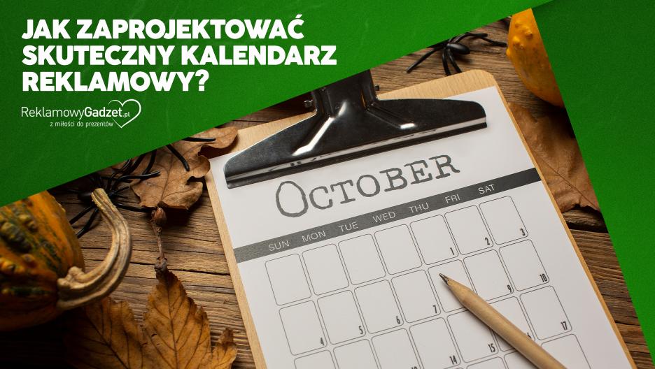 Jak zaprojektować skuteczny kalendarz reklamowy dla swojej marki?