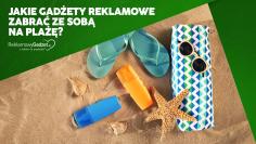 Jakie gadżety reklamowe zabrać ze sobą na plażę? Letnie produkty, które klienci pokochają