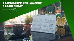 Kalendarze reklamowe 2027 z logo – kiedy zamówić i jaki model wybrać dla swojej firmy?