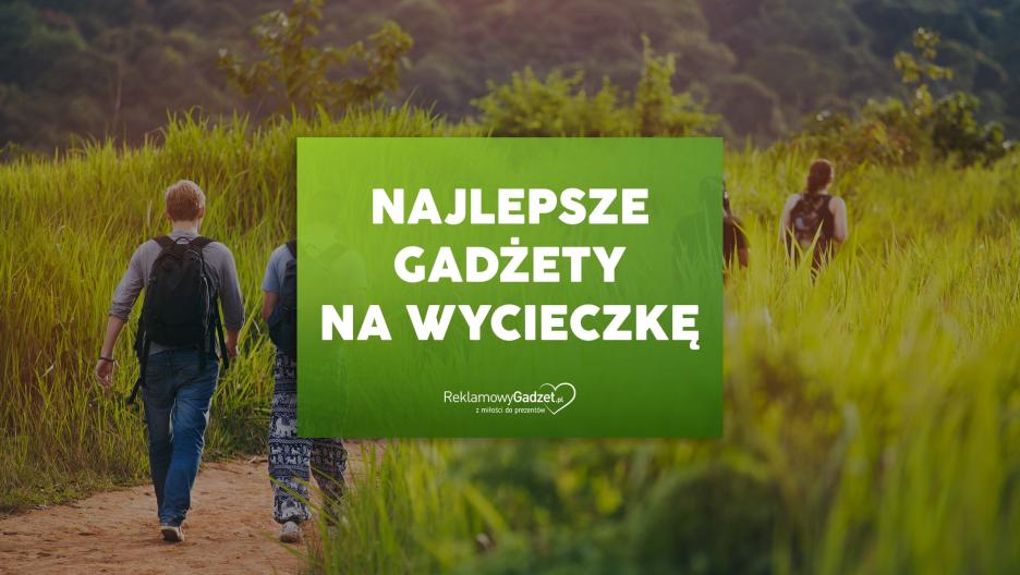 Najlepsze gadżety na wycieczkę – praktyczne i stylowe rozwiązania dla każdej podróży