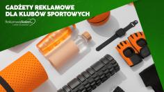 Najlepsze gadżety reklamowe dla klubów sportowych – co warto zamówić?
