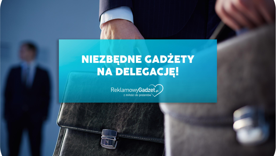 Niezbędne gadżety na delegację – co warto zabrać w podróż służbową?