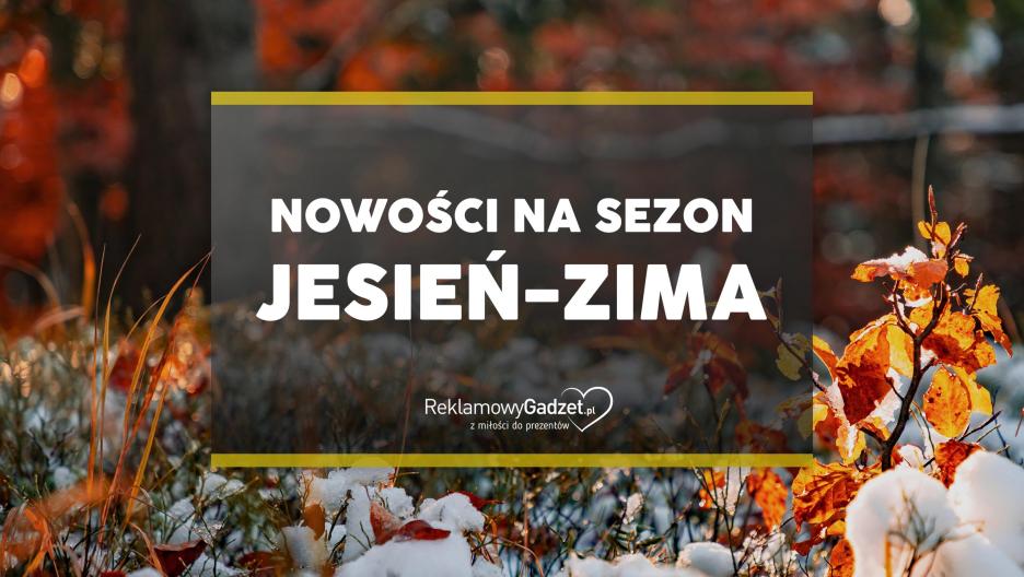 Nowości na sezon jesień-zima – poznaj najnowsze trendy w gadżetach reklamowych