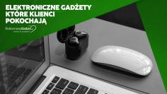 Powerbank, głośnik, kabel – elektroniczne gadżety, które klienci pokochają