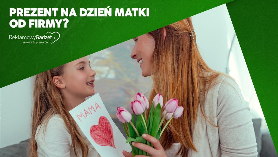 Prezent na Dzień Matki od firmy? Postaw na praktyczne gadżety reklamowe