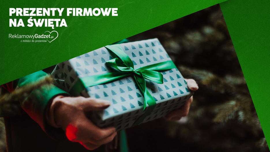Prezenty firmowe na święta 2026 – co wybrać dla klientów, pracowników i partnerów biznesowych?