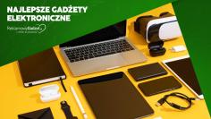 Top 10: Gadżety elektroniczne 2026, które zaskoczą Twoich klientów