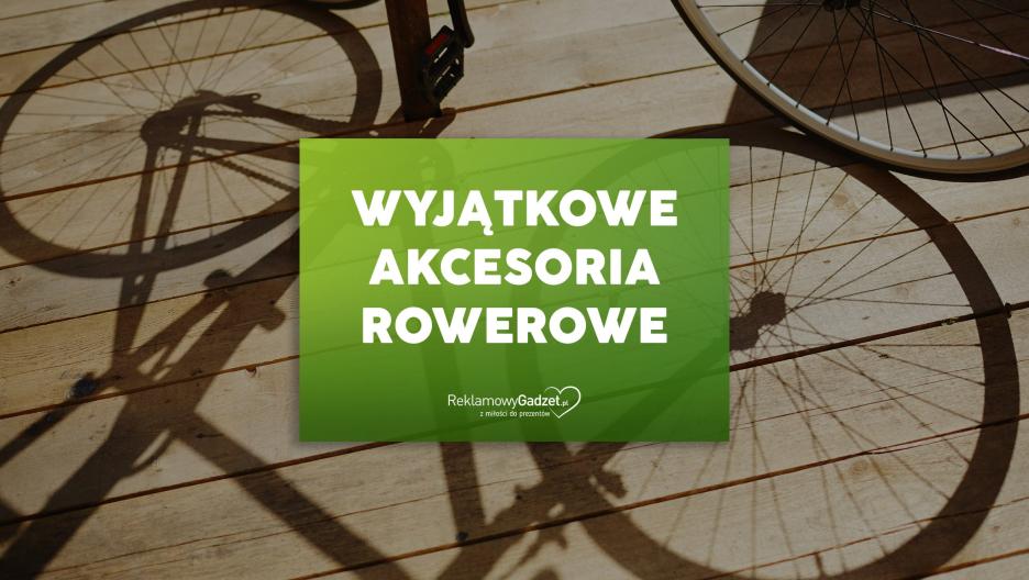 Wyjątkowe akcesoria rowerowe – praktyczne dodatki dla każdego miłośnika dwóch kółek