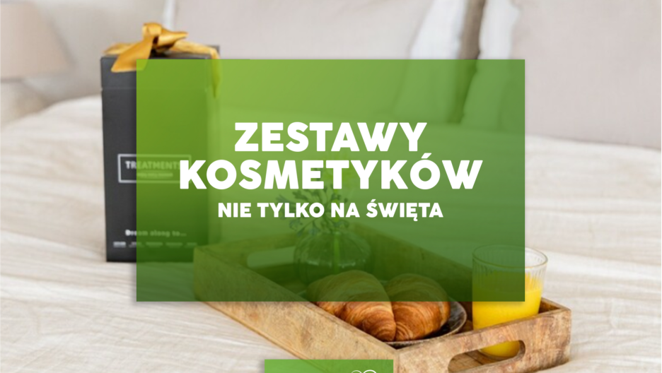 Zestawy kosmetyków, nie tylko na święta – praktyczny prezent dla klientów i pracowników